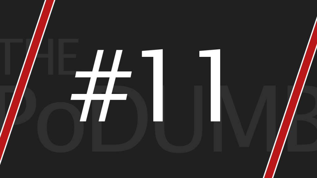 PoDUMB #11