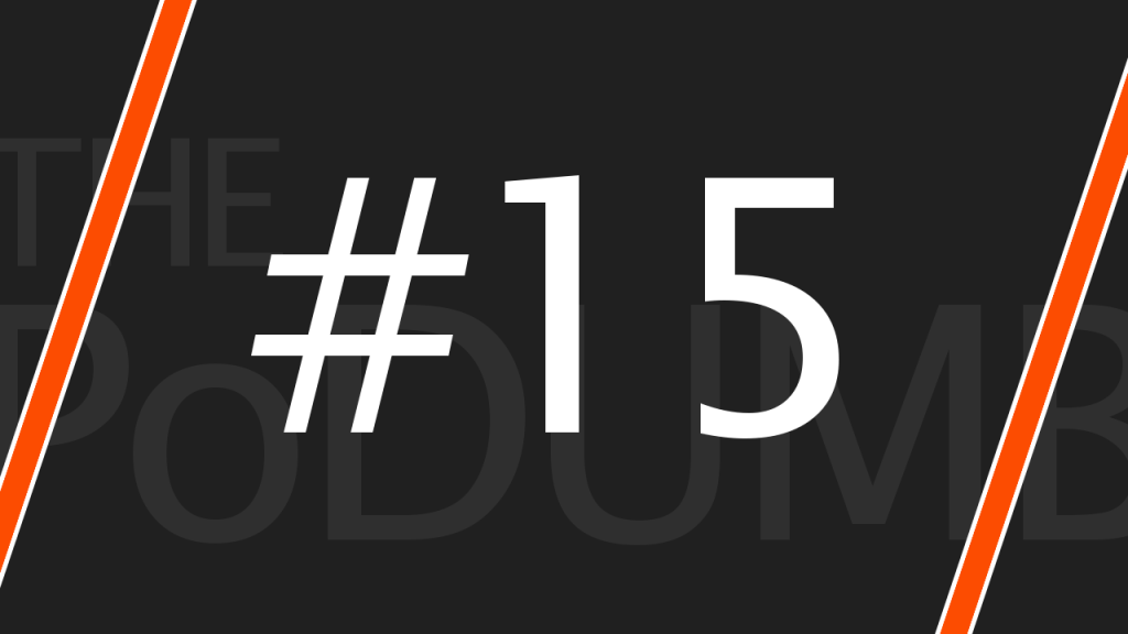 PoDUMB #15